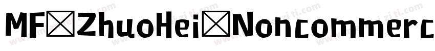 MF ZhuoHei(Noncommercial) Regular A字体转换
